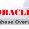 Oracle DB Overview