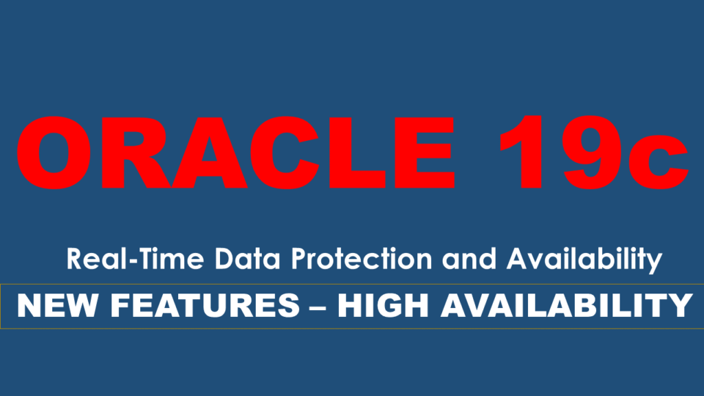 Oracle Database 19c New Features High Availability Unirac